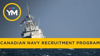 New Canadian Navy recruitment program | Your Morning