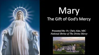 Mary: The Gift of Mercy - Explaining the Faith