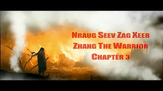 Nraug Seev Zag Xeeb Chapter 3 (Zhang The Warrior)