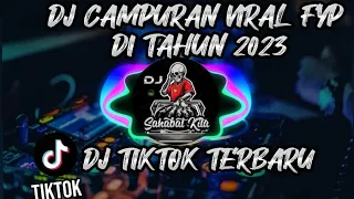 Dj campuran viral di tahun 2023 fyp.Dj tiktok terbaru.bikin adem