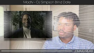 Madtv - OJ Simpson Blind Date | REACTION