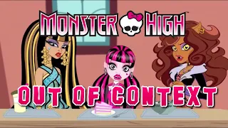 Monster High Out Of Context