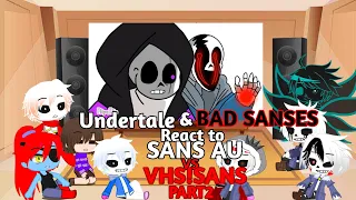 Undertale & BAD SANSES React to SANS AU VS VHS!SANS Part 2(Request)