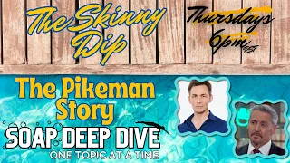 Explaining Pikeman - Sonny, Valentin, Anna, Carly - General Hospital - The Skinny Dip Podcast