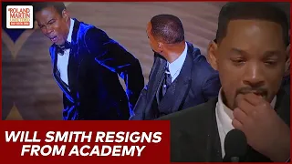 Will Smith Resigns From Academy Over Chris Rock Slap | Roland Martin