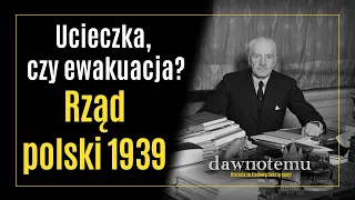 dawnotemu - Ucieczka, czy ewakuacja. Rząd polski 1939