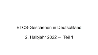 ETCS-Geschehen in Deutschland, 2. Halbjahr 2022, Teil 1