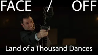 Face/Off - Land of a Thousand Dances.