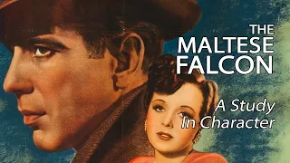 The Maltese Falcon (1941) - A Study In Character