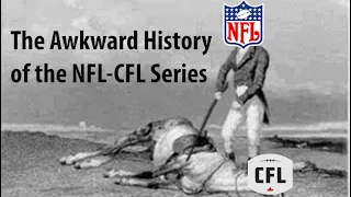 The Awkward History of the NFL-CFL Series