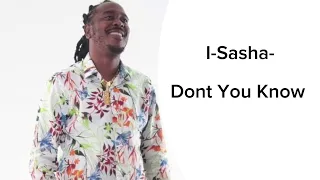 I-Sasha - Dont You Know (Sped Up + Pitched )