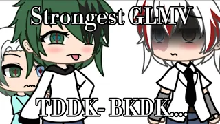 Strongest GLMV//TDDK- BKDK