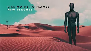 Like Moths To Flames - New Plagues