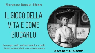 Il Gioco Della Vita e Come Giocarlo di Florence Scovel Shinn. (Parte 1)