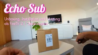 ECHO SUB - Unboxing, Installation und Nutzung als FireTV 2.1 Stereosystem