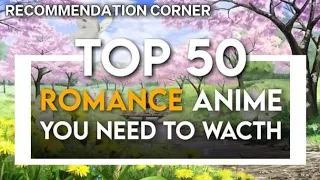 Top 50 Romance Anime you need to watch