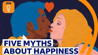 Five things you think will make you happy... but won't | BBC Ideas