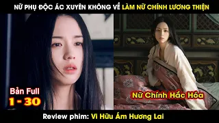 review phim Vi Hữu Ám Hương Lai full 1-30 (Tẩy Duyên Hoa) || tóm tắt phim: Scent of Time 2023