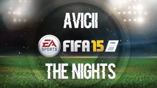 Avicii - The Nights (FIFA 15 Soundtrack)