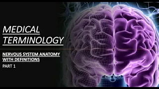 BASIC TERMINOLOGIES OF CENTRAL NERVOUS SYSTEM - MEDICAL TERMINOLOGIES WITH EXAMPLES - PART - 1 :)