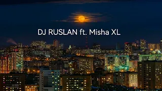 Full moon and city 2023 DJ RUSLAN ft. Misha XL Full Moon Mix Vol. 3