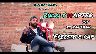 Zindgi Chapter 1st ft. Rapper KAPTAAN || Big Boy Gang || Freestyle Rap