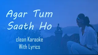 Agar Tum Saath Ho clean Karaoke With Lyrics | Tamasha | Ranbir Kapoor, Deepika Padukone