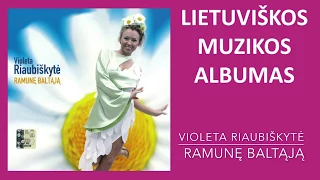 Violeta Riaubiškytė - Ramunę Baltąją. Lietuviškos muzikos albumas