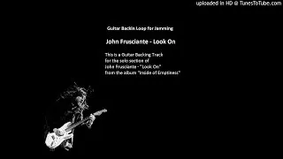 John Frusciante - Look On (solo) Guitar Backing Track