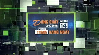 🔴 [Trực tiếp] #Dòngchảycuộcsống ngày 31/10/2023