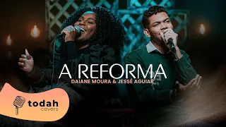 Daiane Moura e Jessé Aguiar | A Reforma [Cover Jessé Aguiar]