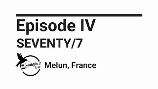 Ep 4 - Seventy/7 - Melun France