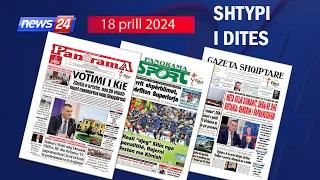 18 prill 2024 "Shtypi i dites" në News24 - "Koha për t'u zgjuar" ne studio Klevin Muka