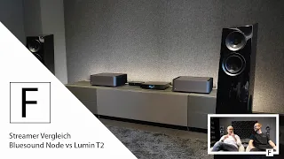 Hört man Unterschiede? High End vs. Einstiegs Streamer - Lumin T2 & Bluesound Node (N130)