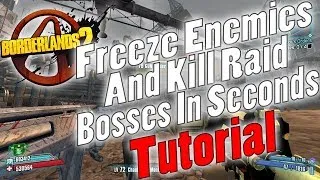 Borderlands 2 | Freeze Enemies And Kill Raid Bosses In Seconds | Tutorial