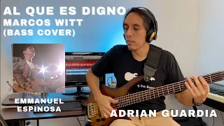 AL QUE ES DIGNO | MARCOS WITT | BASS EMMANUEL ESPINOSA | BASS COVER | ADRIAN GUARDIA