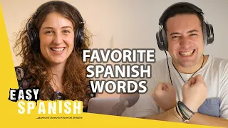 40 of Your Favourite Words in Spanish | Easy Spanish Podcast 135