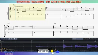 (Cover Guitar) Tres Lagrimas - with Guitar Tutorial Tabs solo & Beat