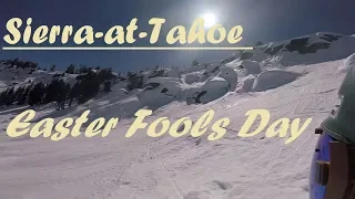 Sierra-at-Tahoe - Packed Powder Peril - Easter Fools Day