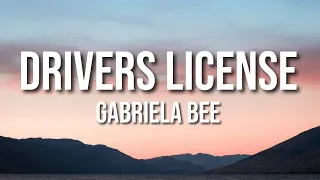 Driver's License By Gabriela Bee (Lyrics)