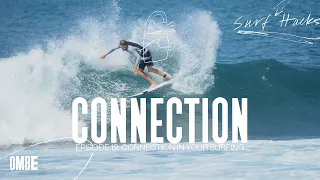 Ep 12 | Surf Hacks | Connection in your surfing