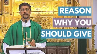 Homily - Reason why you should give - Fr Bolmax Pereira