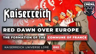 What if Germany had won WW1? - Kaiserreich Universe Documentary [E02] - Commune of France 1917-1923