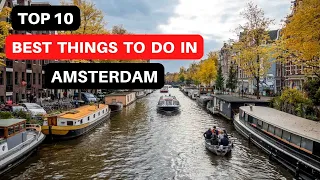 TOP 10 Things To Do In Amsterdam - Travel Guide