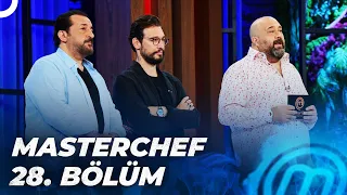 MASTERCHEF TÜRKİYE 28. BÖLÜM