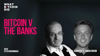 Bitcoin v The Banks with Simon Dixon & Bill Barhydt