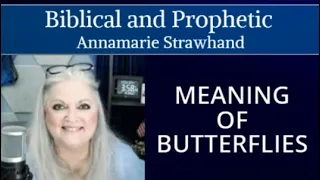 Biblical and Prophetic: Meaning of Butterflies