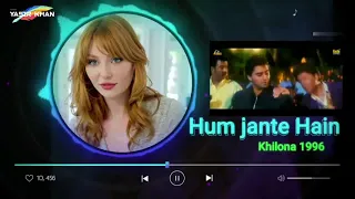 Hum jante Hai ((( Eagle jhankar ))) Khilona 1996