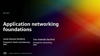AWS re:Invent 2022 - Application networking foundations (NET204)