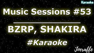 BZRP, SHAKIRA - Music Sessions #53 (Karaoke)